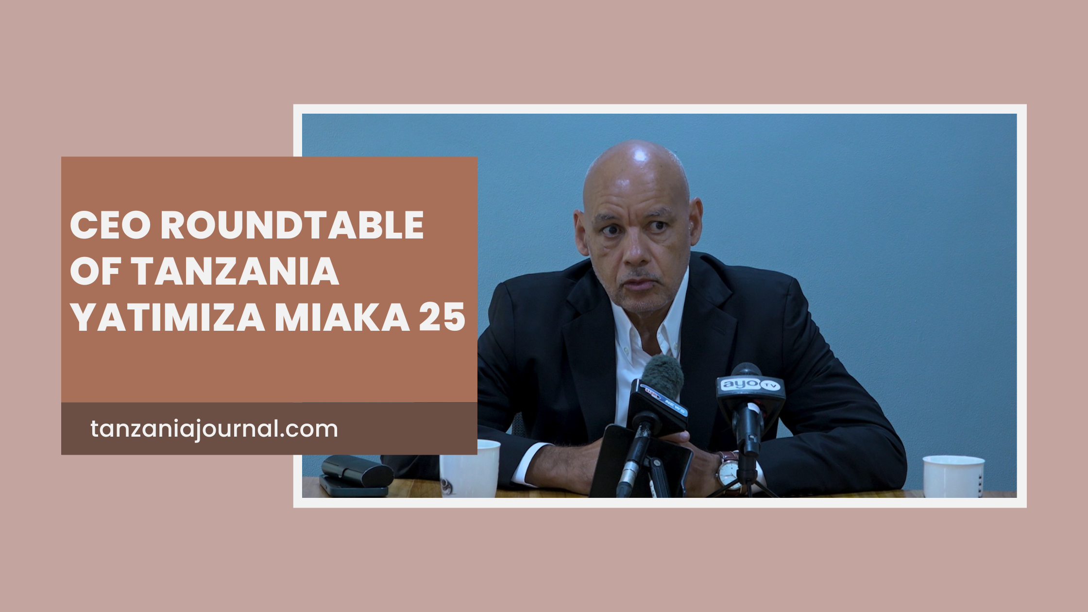CEO Roundtable of Tanzania Yatimiza Miaka 25